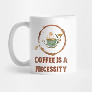 Coffee is a Necessity Mug